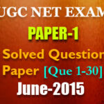 UGC NET Solved Question Paper-I: June, 2015 [Que.1-30]